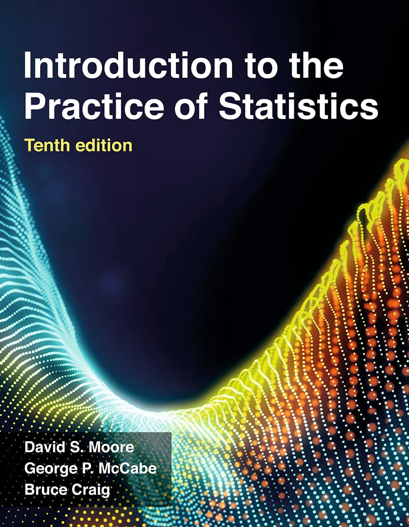INTRODUCTION TO THE PRACTICE OF STATISTICS (TENTH EDITION)