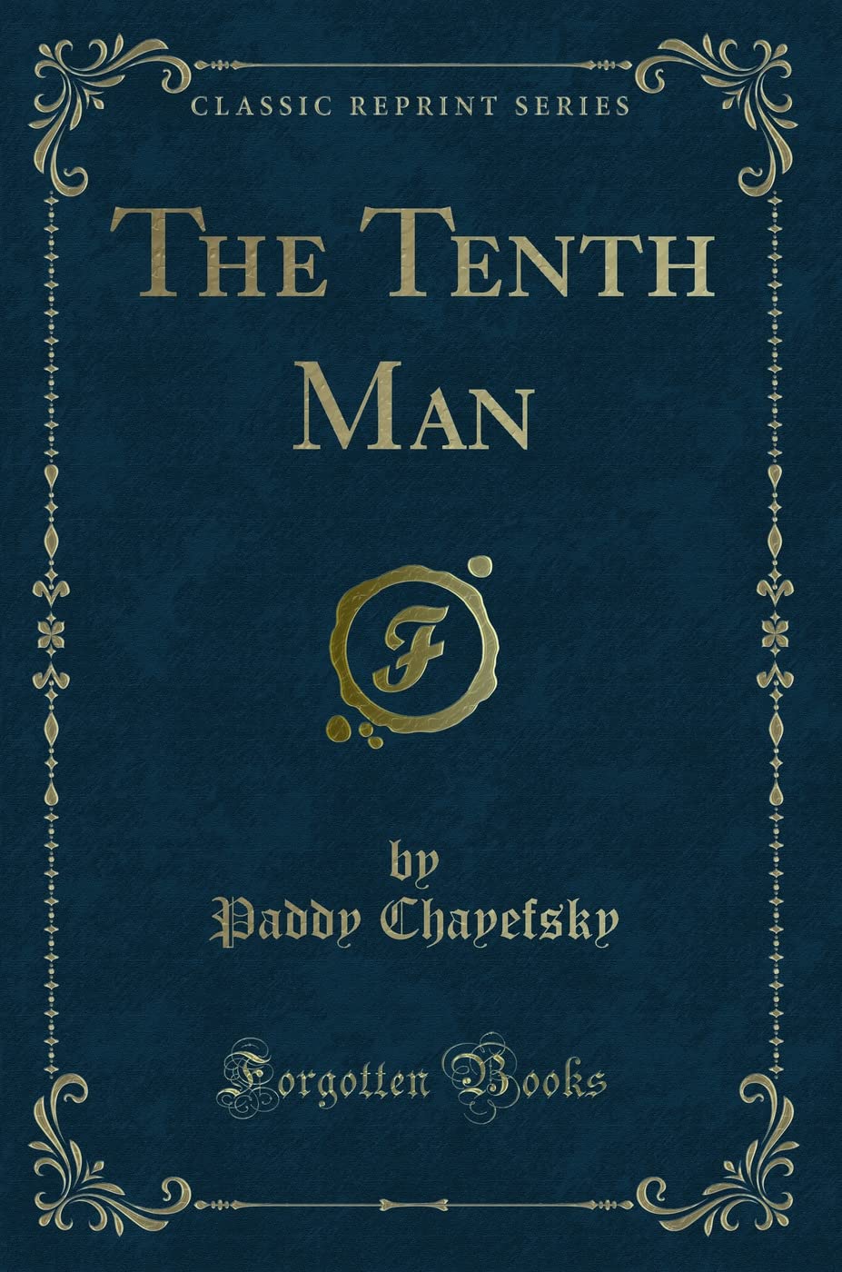 The Tenth Man (Classic Reprint)
