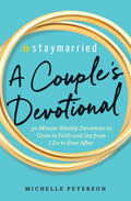 #Staymarried: A Couples Devotional: 30Minute Weekly Devotions to Grow In Faith And Joy from I Do to Ever After