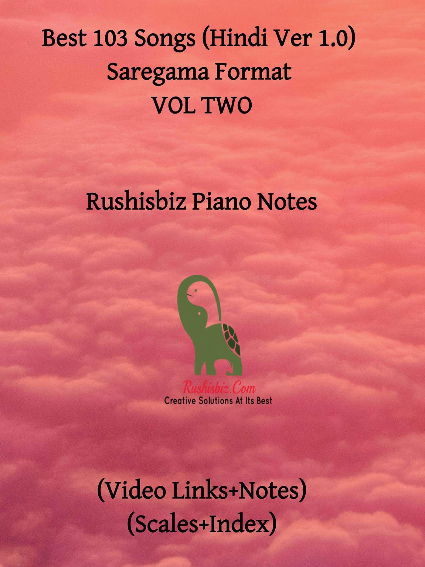 Best 103 Songs (Hindi Ver 1.0) Saregama Format  Vol Two : Rushisbiz Piano Notes  (Video Links+Notes+Scales+Index)