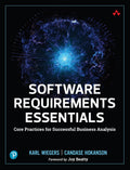 Software Requirements Essentials: Core Practices for Successful Business Analysis