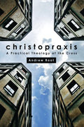 Christopraxis: A Practical Theology of the Cross