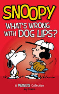 Snoopy: WhatS Wrong With Dog Lips?: A Peanuts Collection: 9 (Peanuts Kids)
