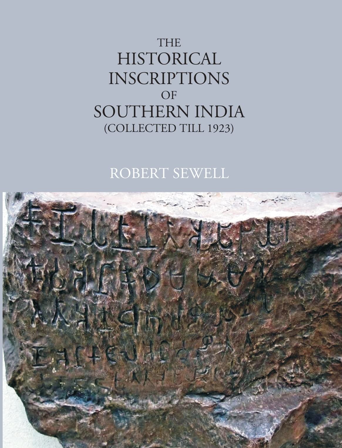 The Historical Inscriptions Of Southern India (Collected Till 1923)