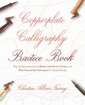 Copperplate Calligraphy Practice Book: StepbyStep Exercises to Master Letterforms, Strokes, and More Pointed Pen Techniques fo
