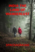 India The Land Of Wanderlust