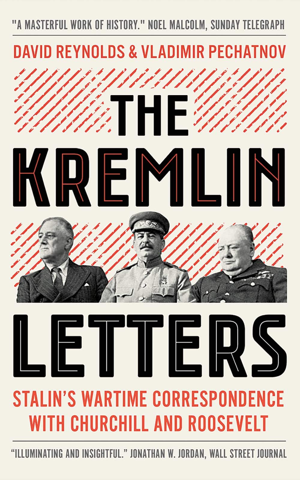 The Kremlin Letters: Stalins Wartime Correspondence with Churchill and Roosevelt
