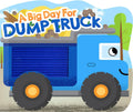 Big Day For Dump Truck Touch And Feel Book