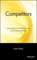 Competitors: Outwitting, Outmaneuvering, and Outperforming