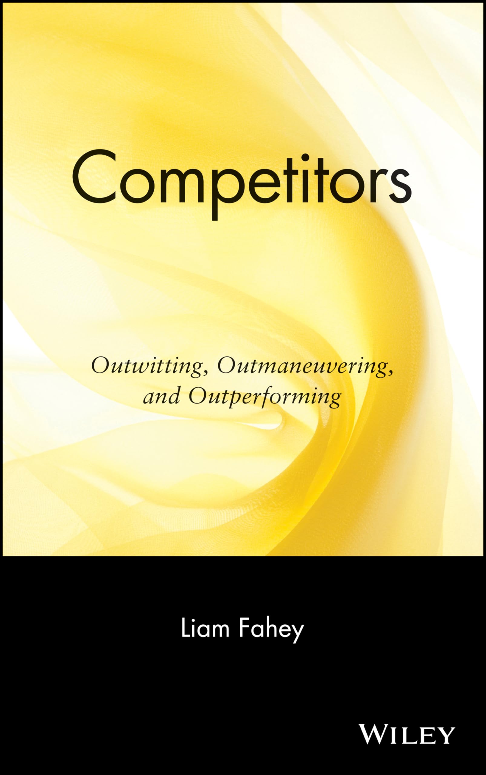 Competitors: Outwitting, Outmaneuvering, and Outperforming