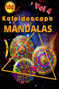100 Kaleidoscope Mandalas Vol 4: 100 Mandalas