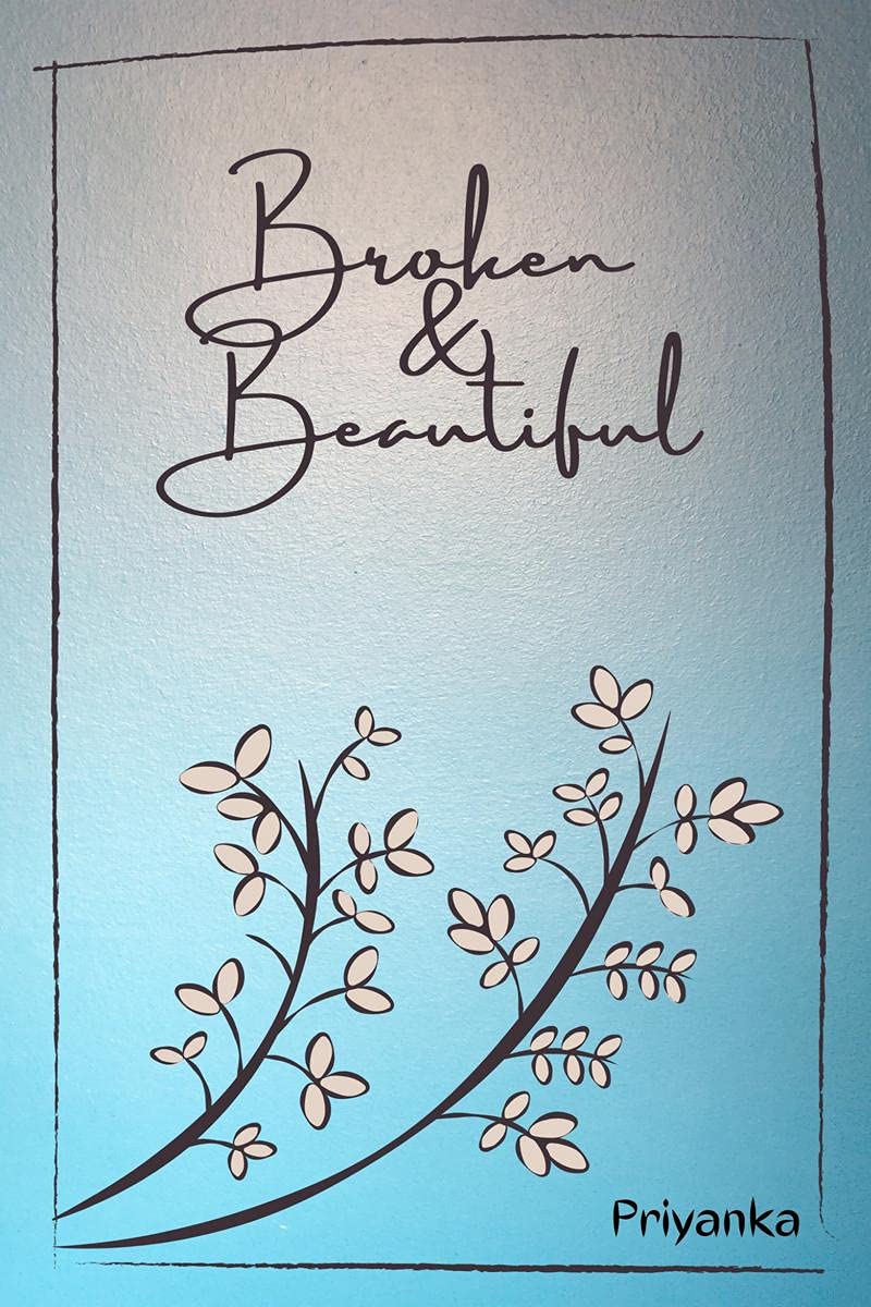 Broken & Beautiful : A Collection Of 36 Hearfelt Poems