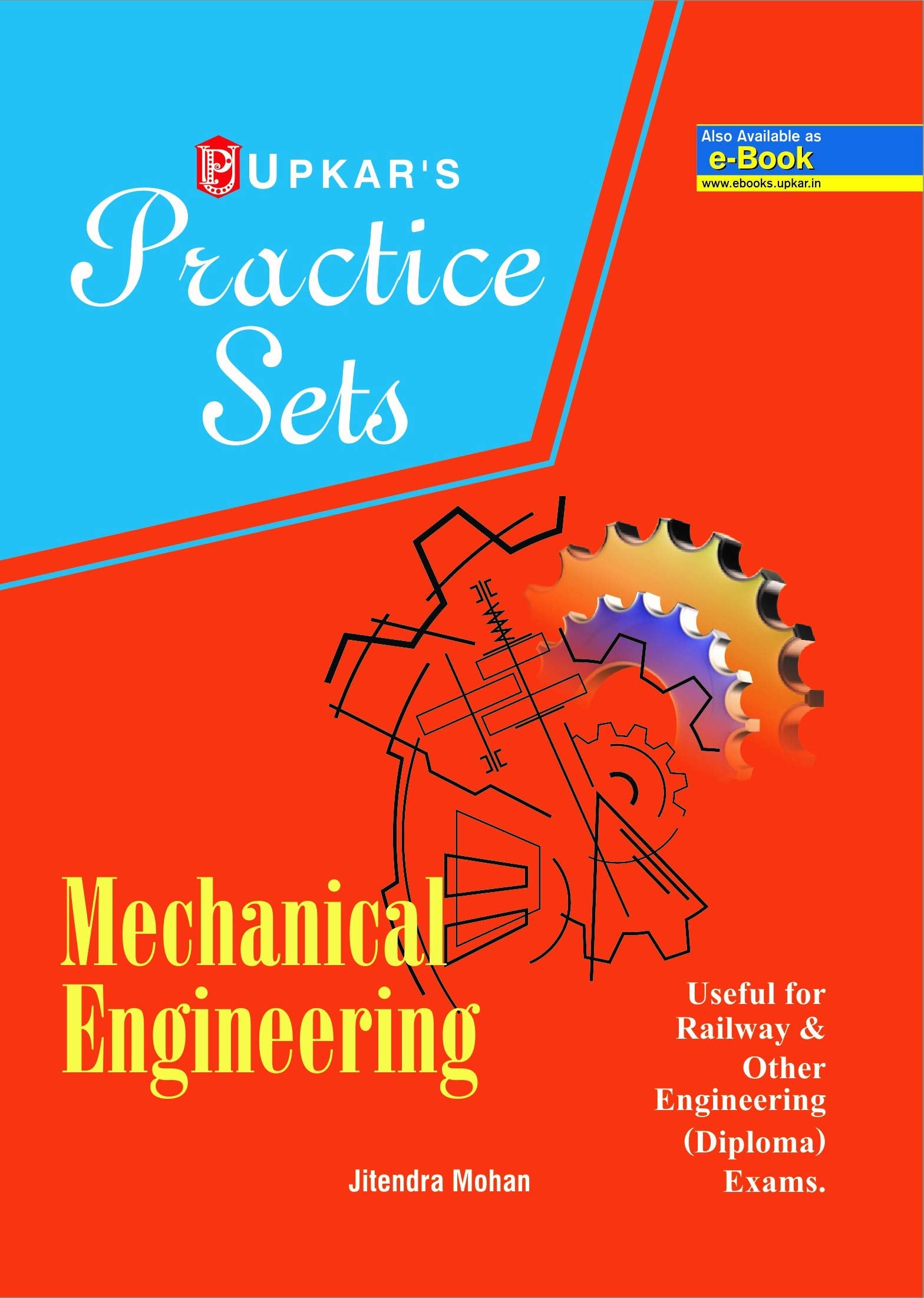 Practice Sets Mechanical Engineering [Useful For Railway & Other Engineering (Diploma) Exams.]