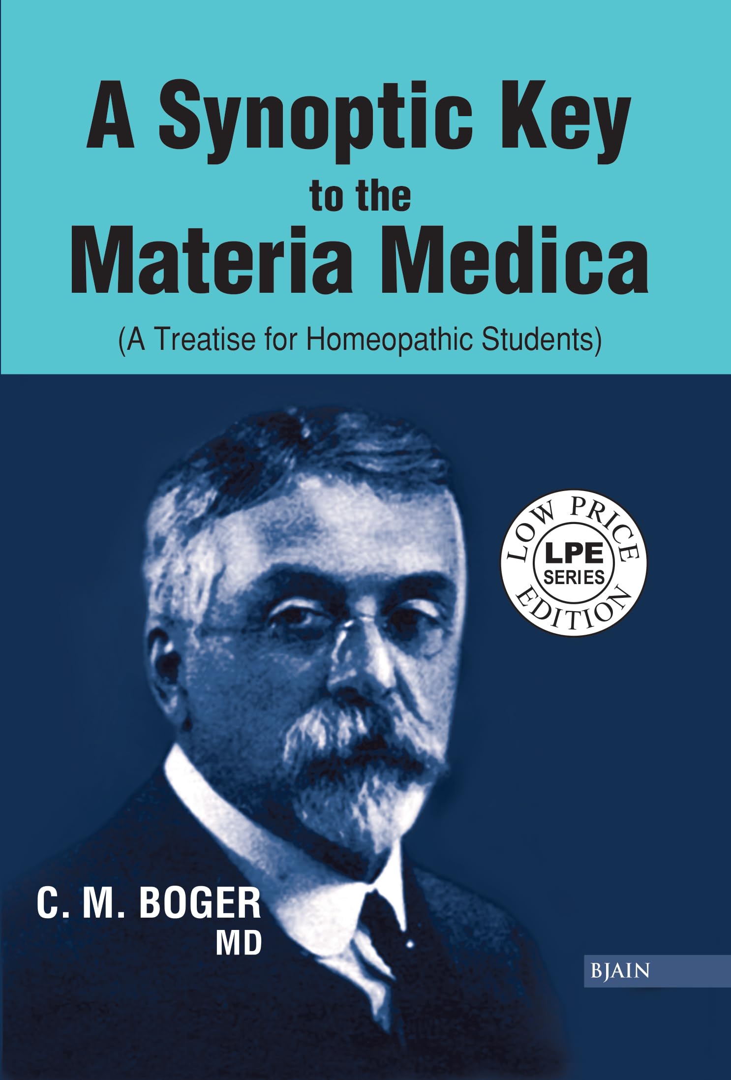 A Synoptic Key to the Materia Medica  A Treatise for Homeopathic Students
