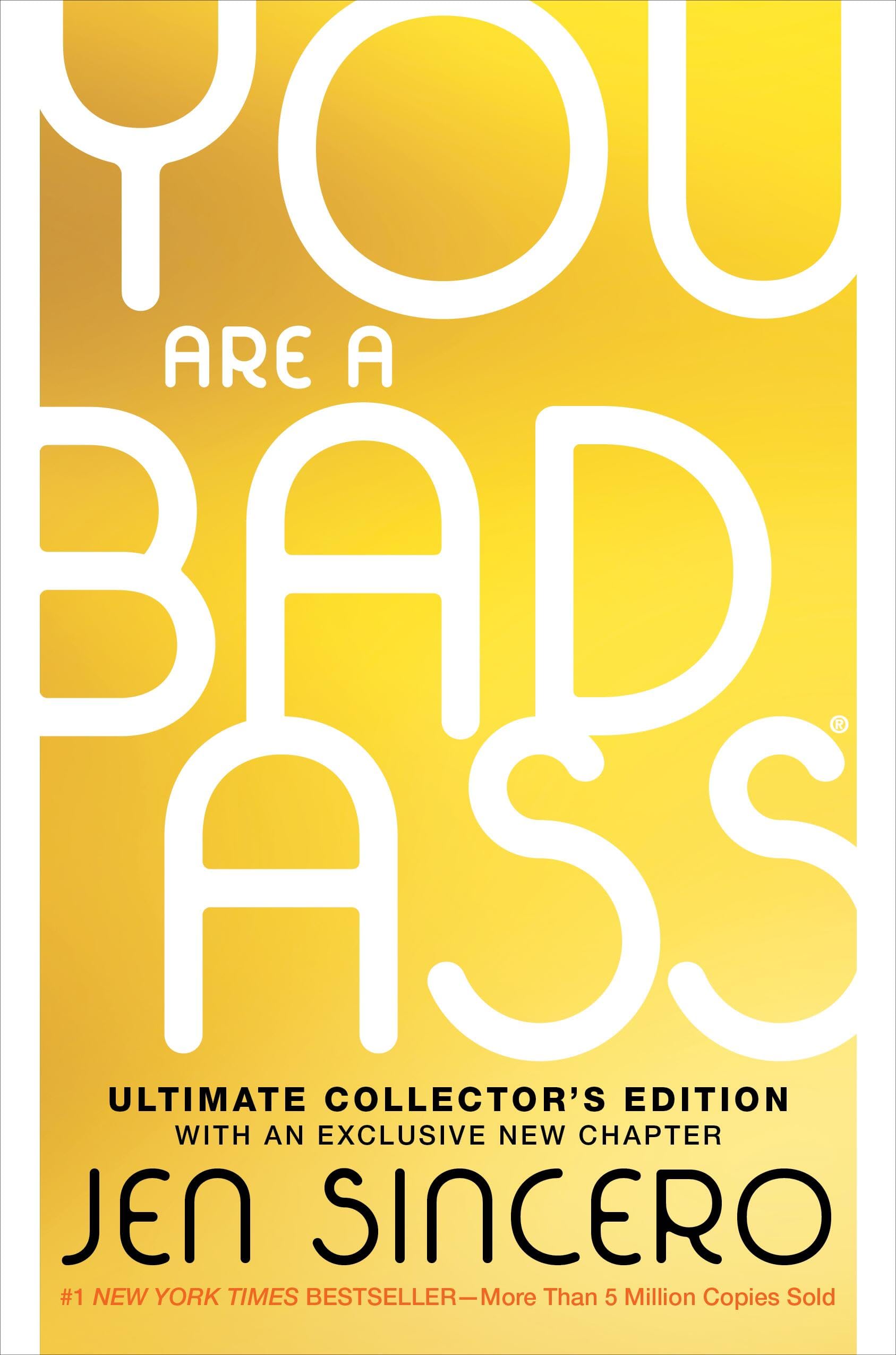 You Are a Badass? (Ultimate Collectors Edition): How to Stop Doubting Your Greatness and Start Living an Awesome Life