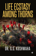 Life Ecstasy Among Thorns