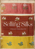 Selling Silks: A Merchants Sample Book