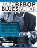 Jazz Bebop Blues Guitar: Creative Concepts to Master the Language of Bebop JazzBlues Guitar