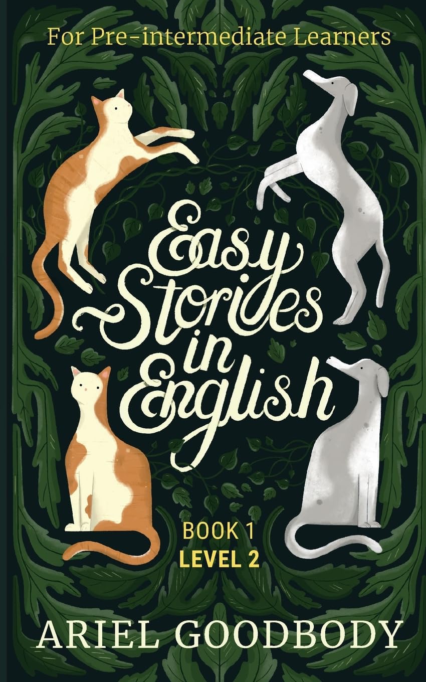 Easy Stories in English for PreIntermediate Learners: 10 Fairy Tales to Take Your English From OK to Good and From Good to Grea