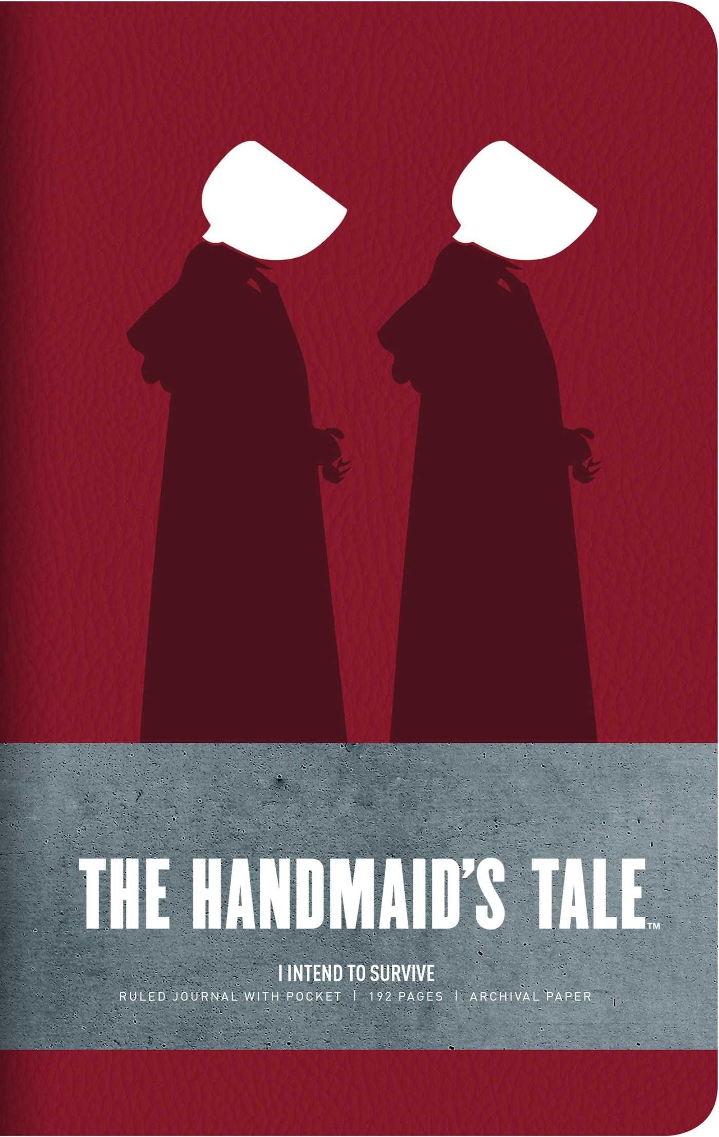 The HandmaidS Tale: Hardcover Ruled Journal: I Intend To Survive (Stationery)
