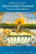 ParatrisikaVivarana by Abhinavagupta: The Secret of Tantric Mysticism