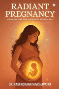 Radiant Pregnancy: Connecting Mind, Body, and Spirit for a Healthy Baby