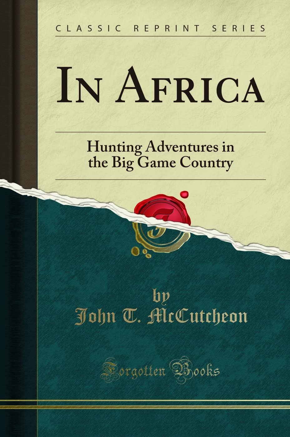 In Africa: Hunting Adventures in the Big Game Country (Classic Reprint)