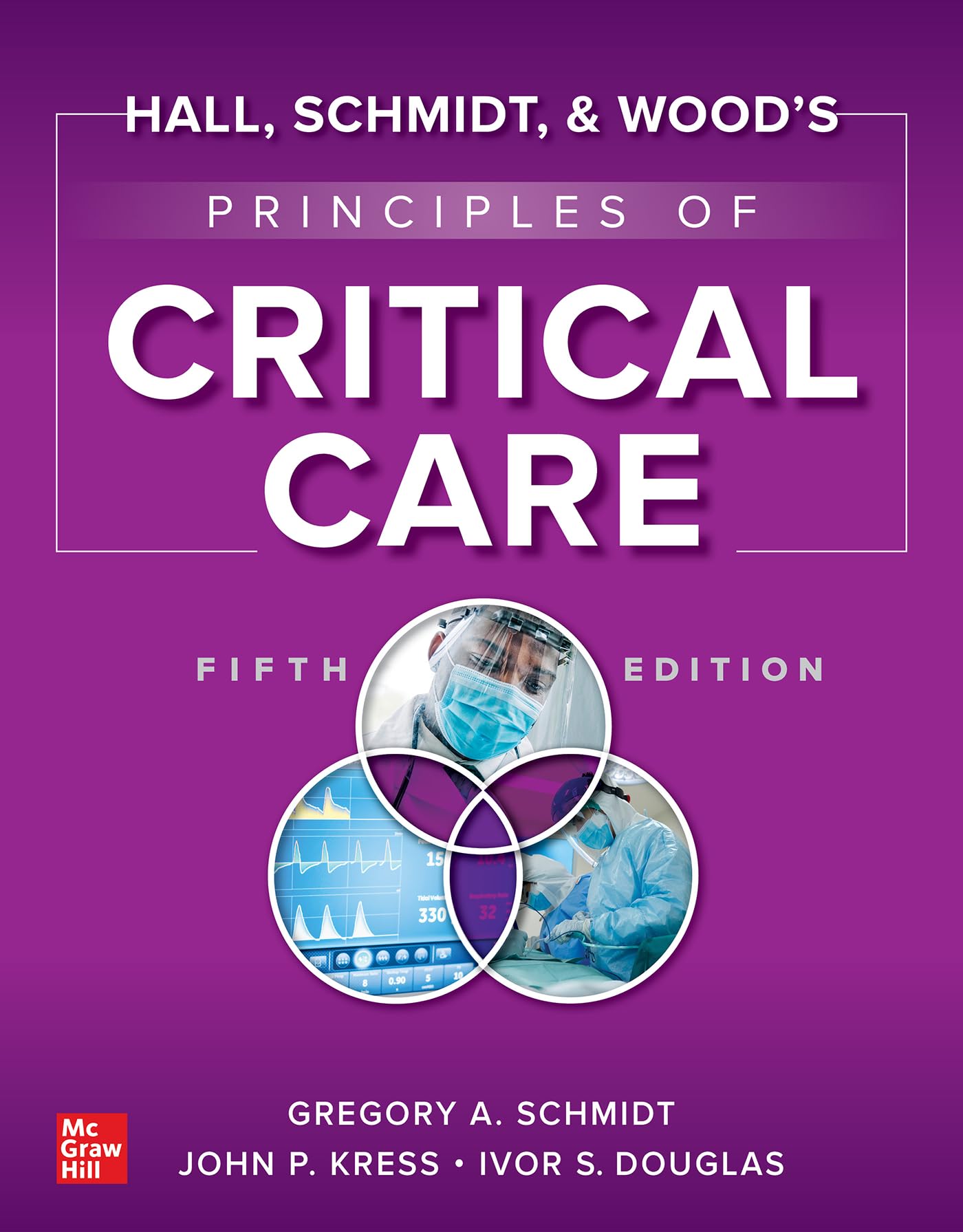 Hall, Schmidt, and Woods Principles of Critical Care, Fifth Edition
