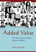 Added Value : The Life Stories Of Indian Business Leaders