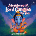 Adventures of Lord Ganesha for Kids