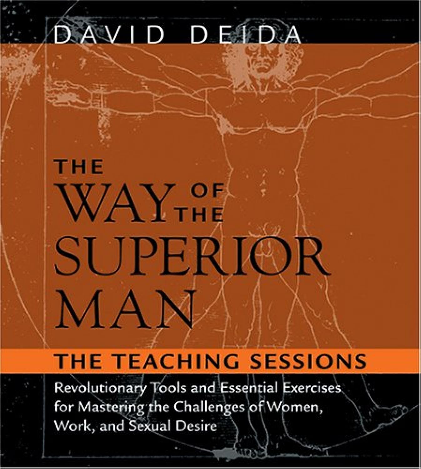 The Way of the Superior Man: Revolutionary Tools and Essential Exercises for Mastering the Challenges of Women, Work, and Sexual