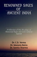 Renowned Sages of Ancient India: A Collection of One Act plays on Renowned Sages and sociocultural legends