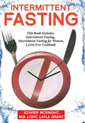 Intermittent Fasting: For Women and Men: This Book Includes: Intermittent Fasting, Intermittent Fasting for Women, Lectin Free C