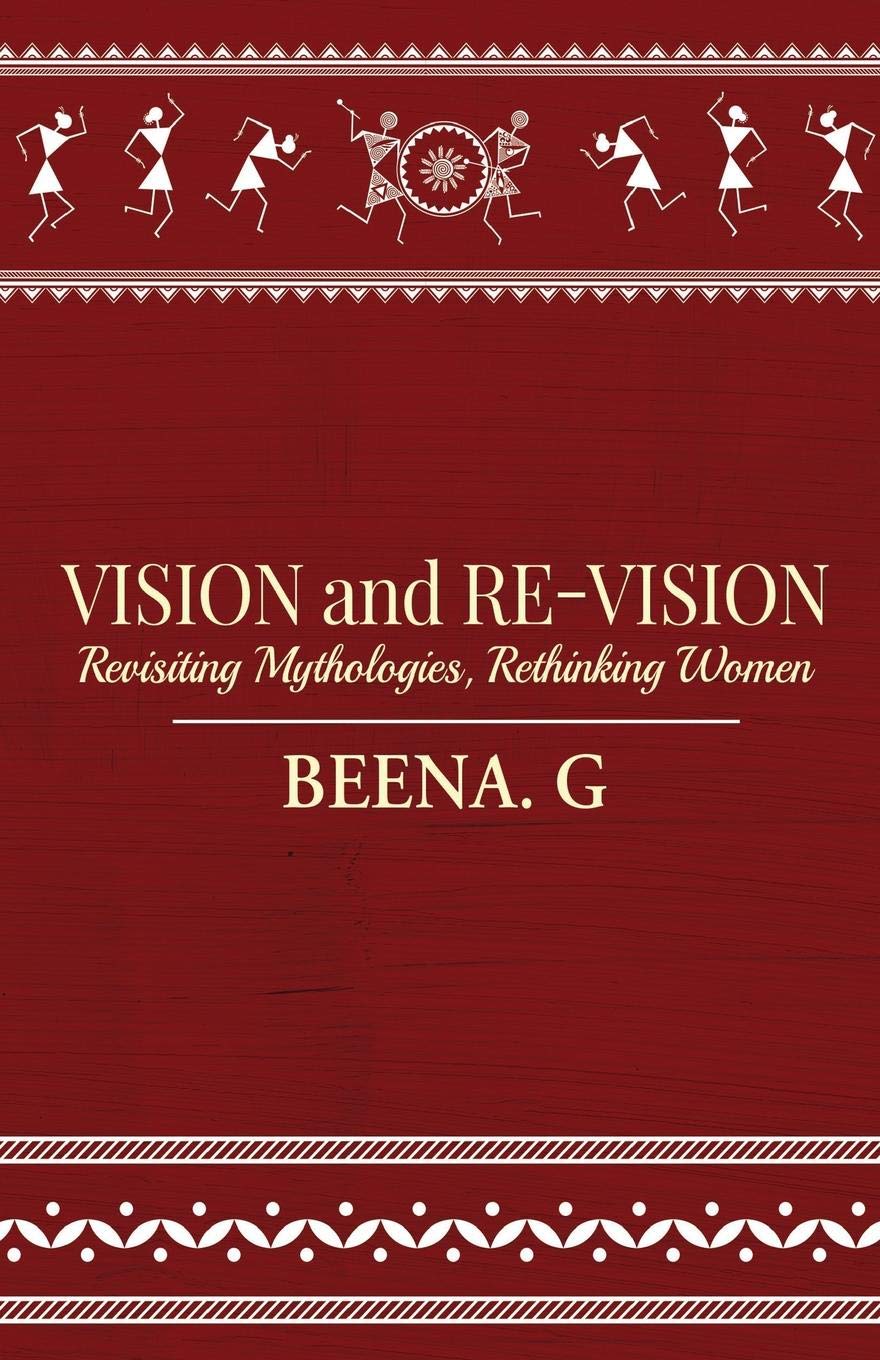 Vision And ReVision : Revisiting Mythologies, Rethinking Women