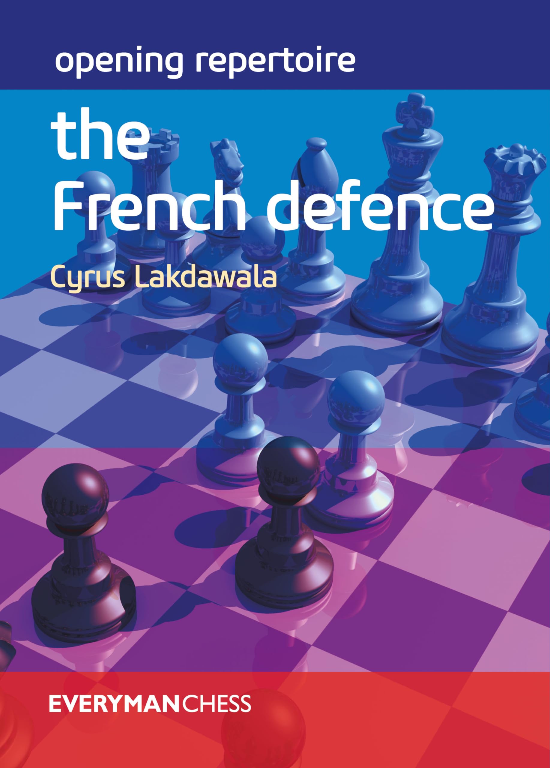 Opening Repertoire: The French Defence (Everyman Chess)