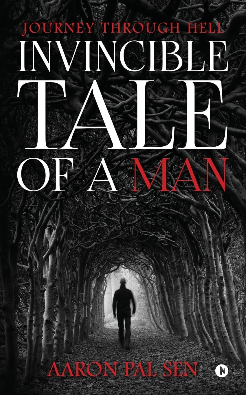 Invincible Tale of a Man : Journey through Hell