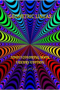 Geometric Lineas Adult Coloring Book Luxury Edition : 27 Premium Geometric Lineas Hypnotic Patterns | Relaxation, Meditation and