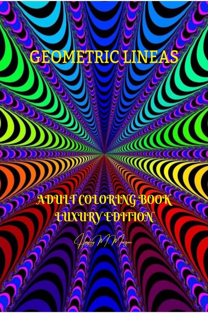 Geometric Lineas Adult Coloring Book Luxury Edition : 27 Premium Geometric Lineas Hypnotic Patterns | Relaxation, Meditation and