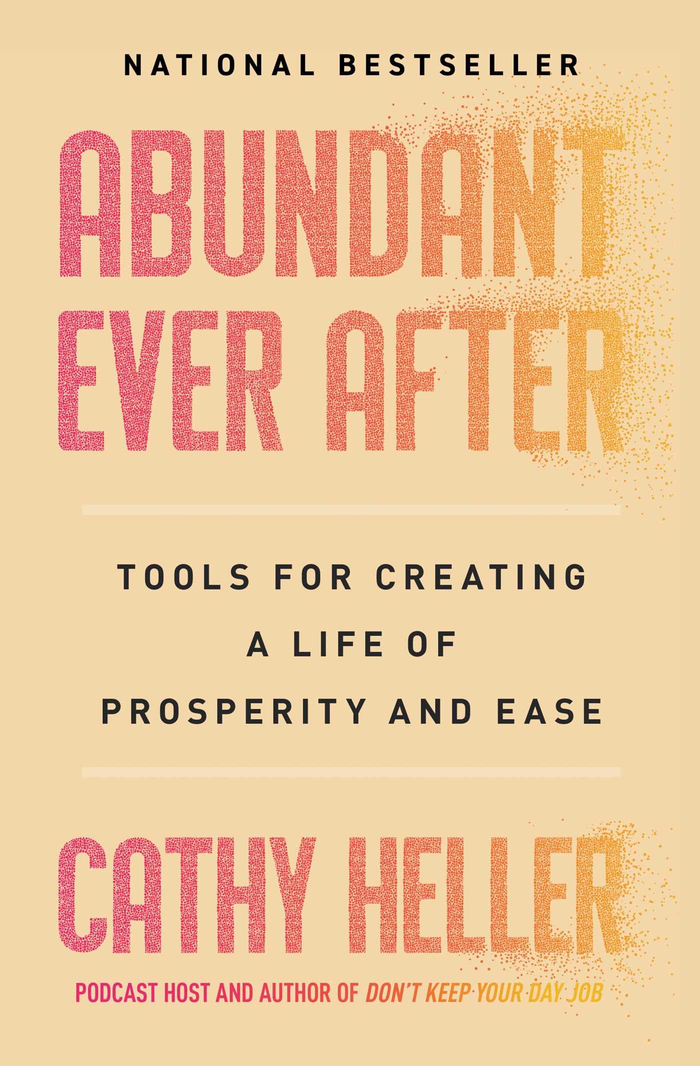 Abundant Ever After: Tools For Creating A Life Of Prosperity And Ease