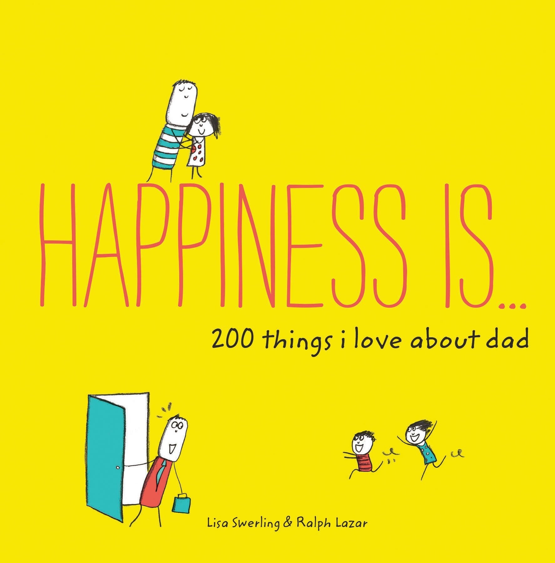 Happiness Is . . . 200 Things I Love About Dad: (Fathers Day Gifts, Gifts for Dads from Sons and Daughters, New Dad Gifts)