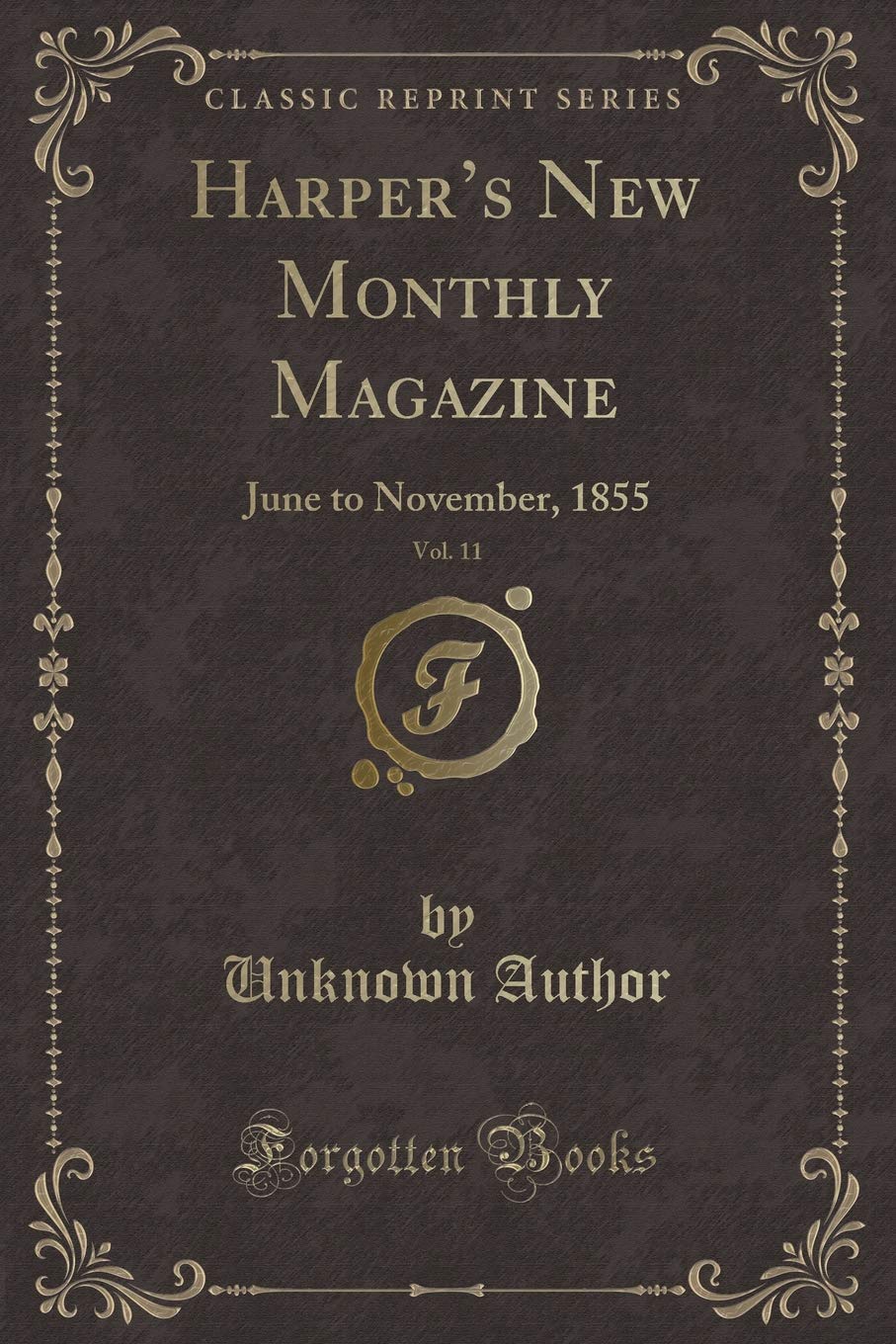 Harpers New Monthly Magazine, Vol. 11: June to November, 1855 (Classic Reprint)
