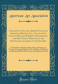 Catalogue of Valuable Modern Paintings, Important Bronzes, Etc., Collected by the Late William B. Bement, Philadelphia, for Many