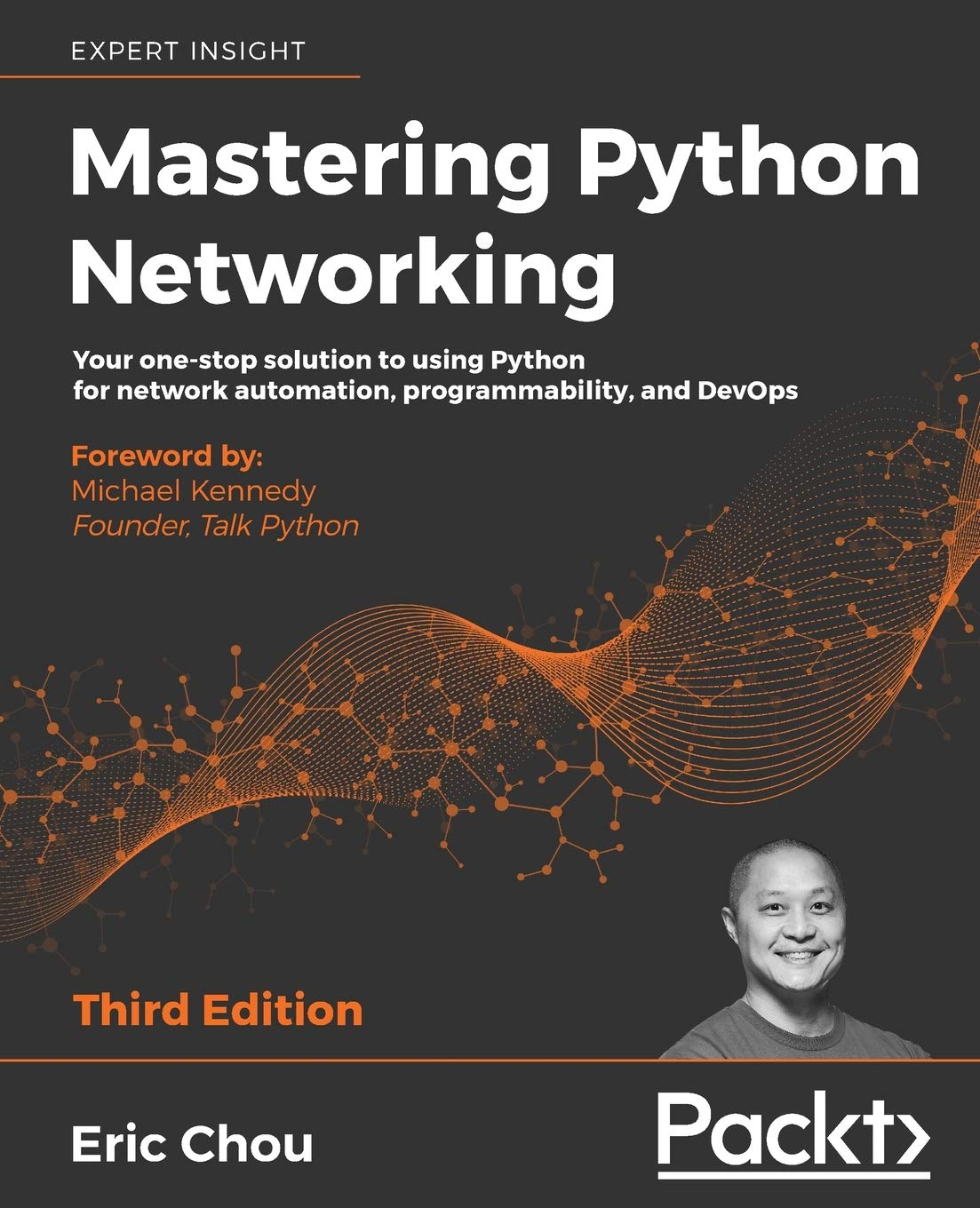 Mastering Python Networking  Third Edition: Your onestop solution to using Python for network automation, programmability, and