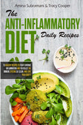 The Anti inflammatory diet daily recipes : 70 healthy recipes to fight chronic inflammation and revitalize the immune system. Ea