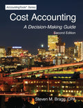 Cost Accounting: Second Edition: A DecisionMaking Guide