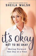 Its Okay Not to Be Okay: Moving Forward One Day at a Time