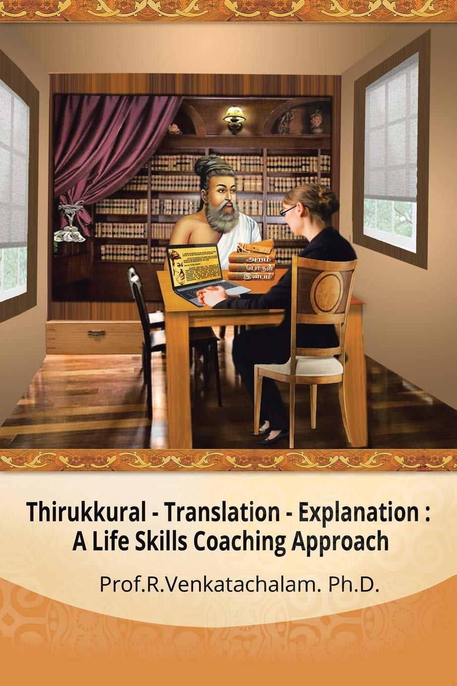 Thirukkural  Translation Explanation: A Life Skills Coaching Approach