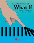 Causal Inference: What If (Monographs On Statistics And Applied Probability)