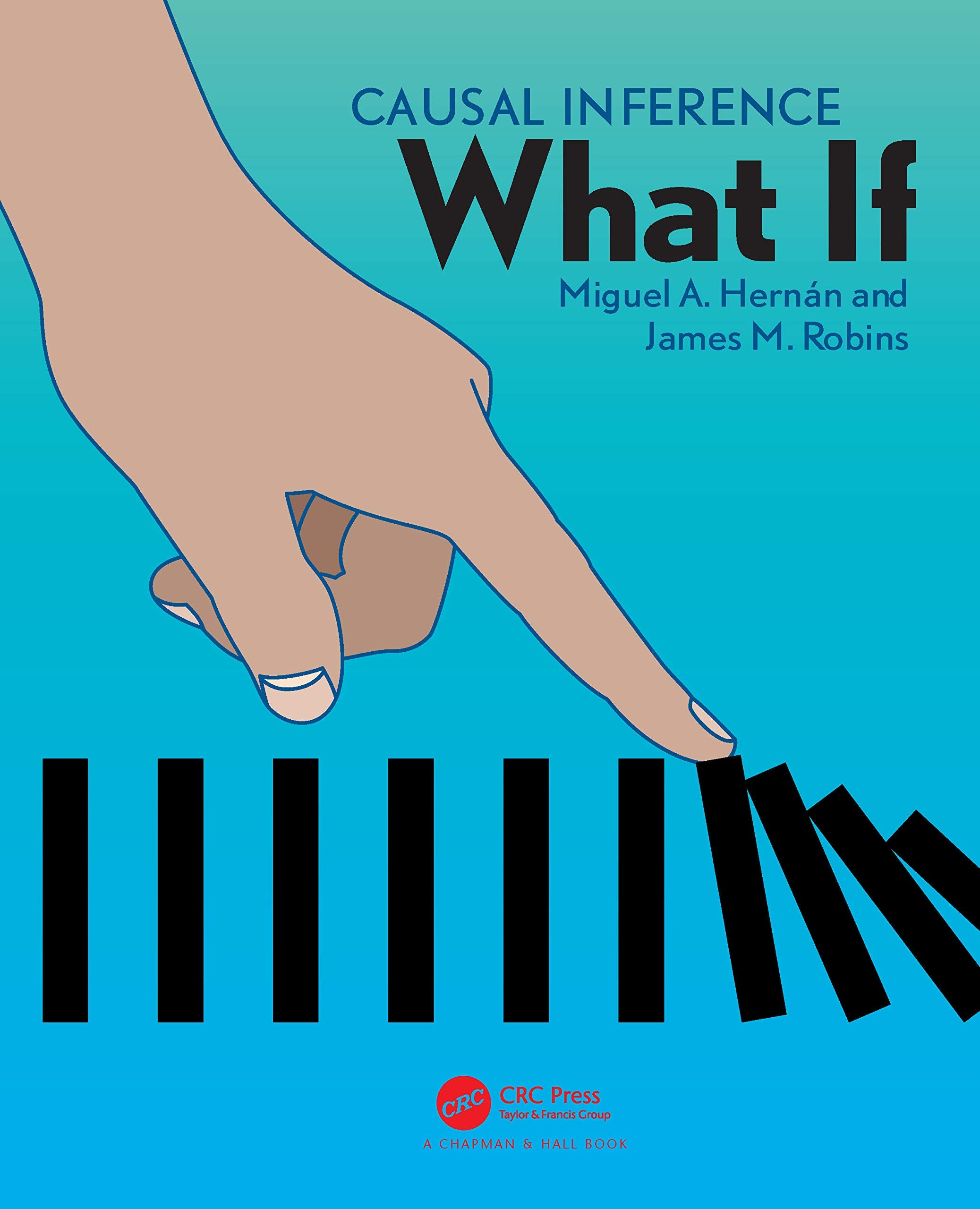Causal Inference: What If (Monographs On Statistics And Applied Probability)