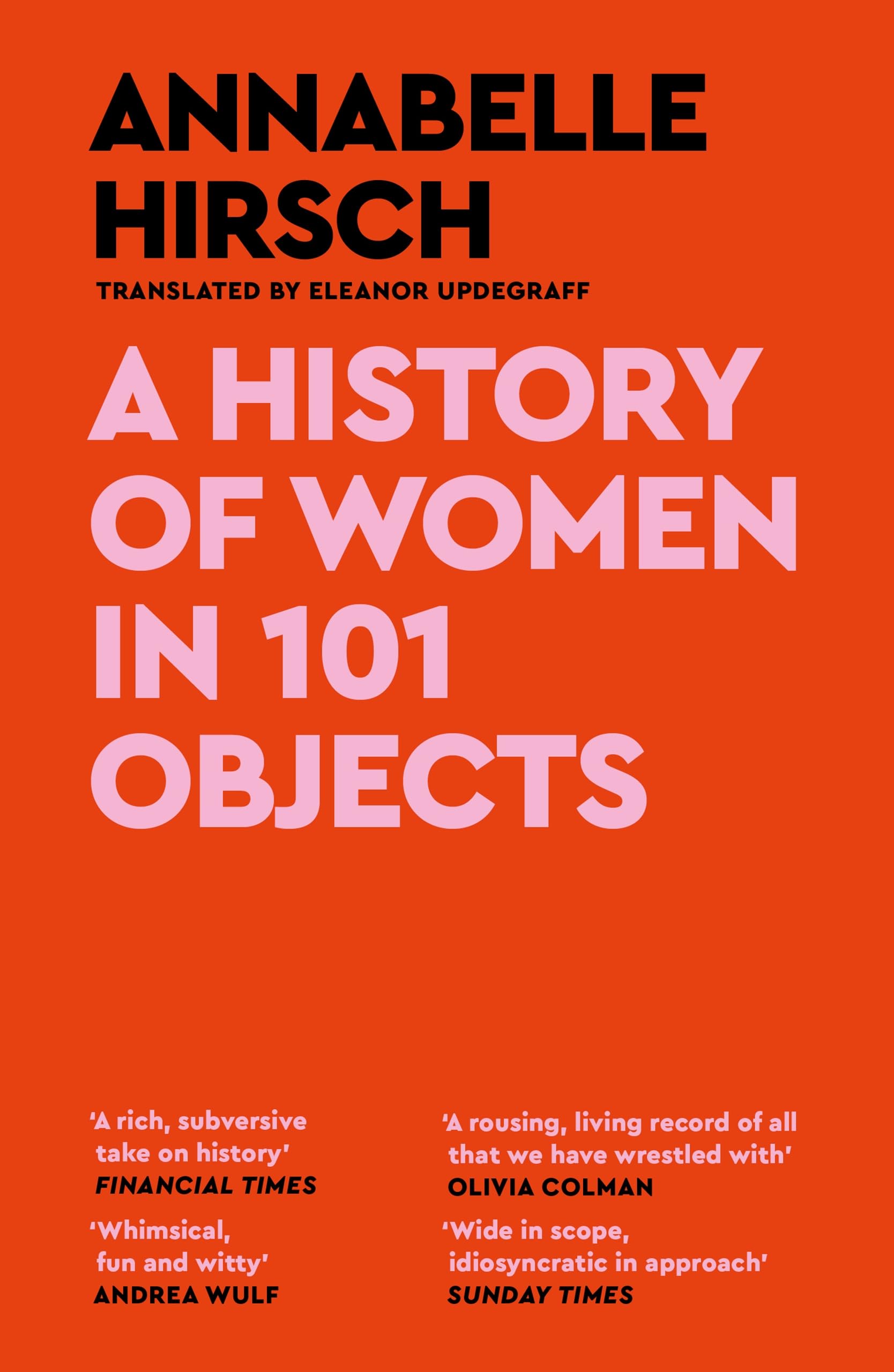 Canongate Books A History of Women in 101 Objects A walk through female history.